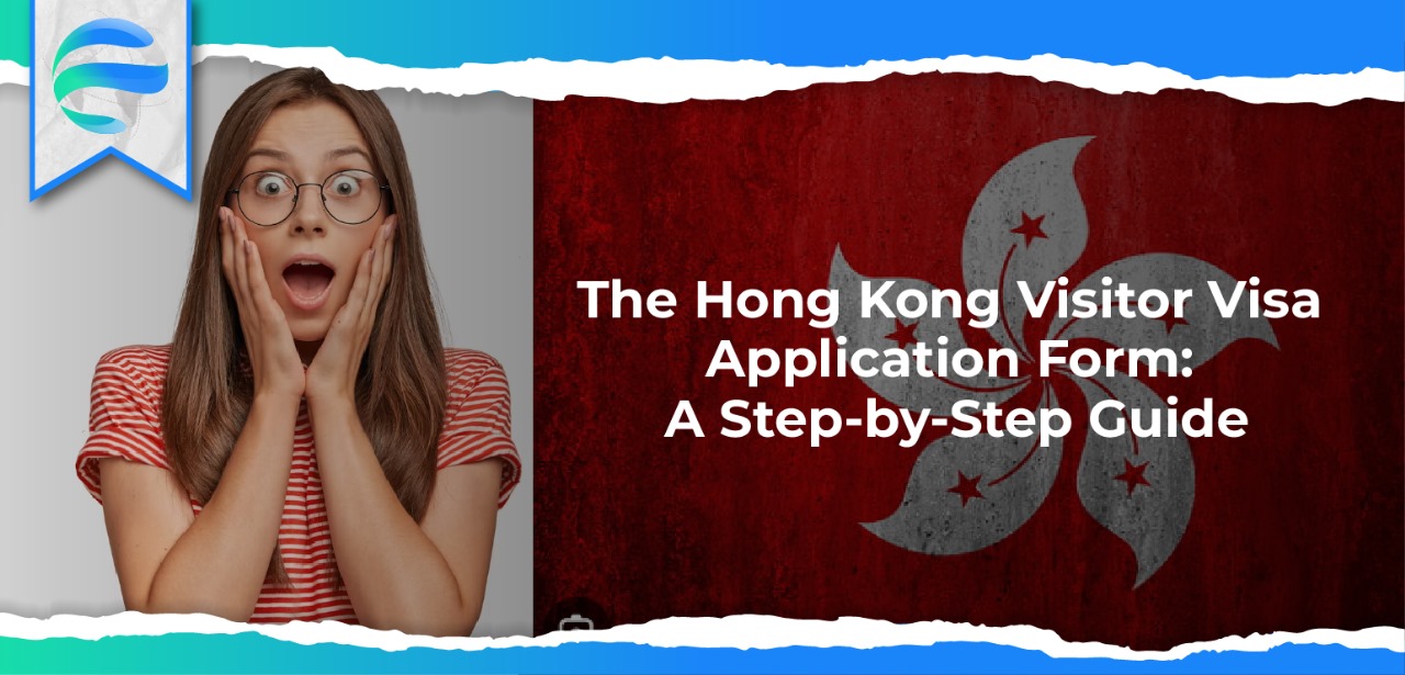 Navigating the Hong Kong Visitor Visa Application Form: A Step-by-Step Guide